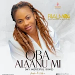[Download] Oba Alaanu Mi (My Merciful King) – Psalmos