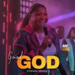 [Download] Good God (Chineke Idinma) - Ruke Gure