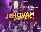 Tega The Victorious Voices Jehovah is Your Name 140x110