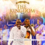 [Download] The Kingdom – Femi Okunuga Ft. Uwana Etuk
