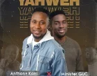 Yahweh Remix Anthony Kani Ft. Minister GUC 140x110