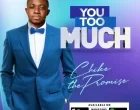 You Too Much Chike The Promise 140x110