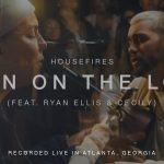[Download] Lean On The Lord - Housefires Ft. Ryan Ellis & Cecily