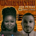 [Download] Undefeated - Ada Peters Ft. Demzy D Antia