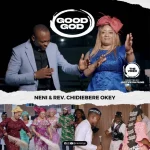 [Download] Good God - Neni & Rev. Chidiebere Okey