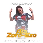 [Music] Ala Zoro-Ezo - Ngozi Ezeamaka