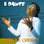 [Music Video] I Dance - Aduke Odeniyi