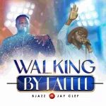 [Music Video] Walking By Faith - B Jazz Ft. Jay Cleff