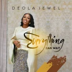 [Download] Everything Can Wait – Deola Jewel