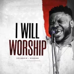 [Download] I Will Worship You - Chimezie