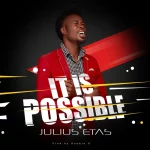 Download Mp3 : It is Possible (Prod. By Double D) - Min. Julius Etas
