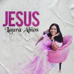 [Download] Jesus - Laura Abios