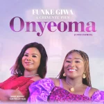 [Download] Onyeoma - Funke Giwa Ft. Chinenye Pius