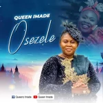 [Download] Osezele - Queen Imade
