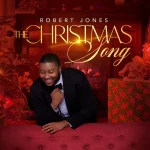 Stellar Award-winning Singer and Musician Robert Jones Offers the Christmas Song for Your Holiday Listening Pleasure