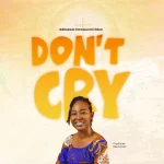 [Download] Don’t Cry - Adesewa Omowunmi Edun