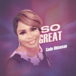 [Music] So Great - Sade Obisesan