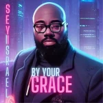 [Download] By Your Grace – Seyi Israel