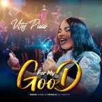 [Download] For My Good – Uty Pius