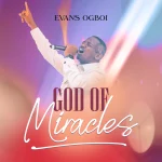 [Download] God of Miracles - Evans Ogboi