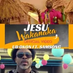 [Download] Jesu Wakanaka – UD Okon Ft. Samsong