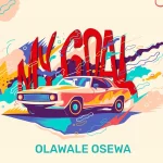 [Download] My Goal – Olawale Osewa