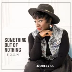 [Download] Something Out of Nothing (S.o.o.n) - Noreen. O