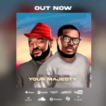 [Download] Your Majesty - Nosa Ft. Mike Abdul