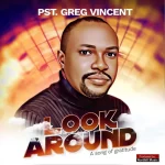 [Download] Look Around - Pastor Greg Vincent