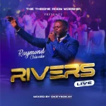 [Download] Rivers (Live) - Raymond Chinedu