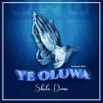 [Download] Ye Oluwa - Shola Demo