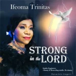 [Download] Strong In The Lord – Ifeoma Trinitas