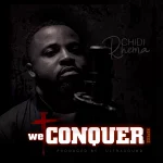 [Download] We Conquer – Chidi Rhema