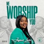 [Download] We Worship You – Joyous Lola