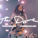 [Download] The Dove - The Belonging Co Ft. Kari Jobe