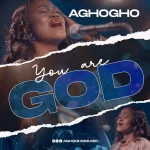 [Download] You Are God - Aghogho