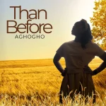 Aghogho Unveils Tracklist of Her Highly Anticipated Sophomore Album “Than Before”