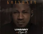 Koinonia Uwanna Ft. Chymo B 140x110