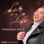 [Download] Love Of My Life – Princessa Joyce