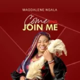 [Download] Come and Join Me – Magdalene Ngala