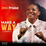 [Download] Make A Way – Jimi Praise