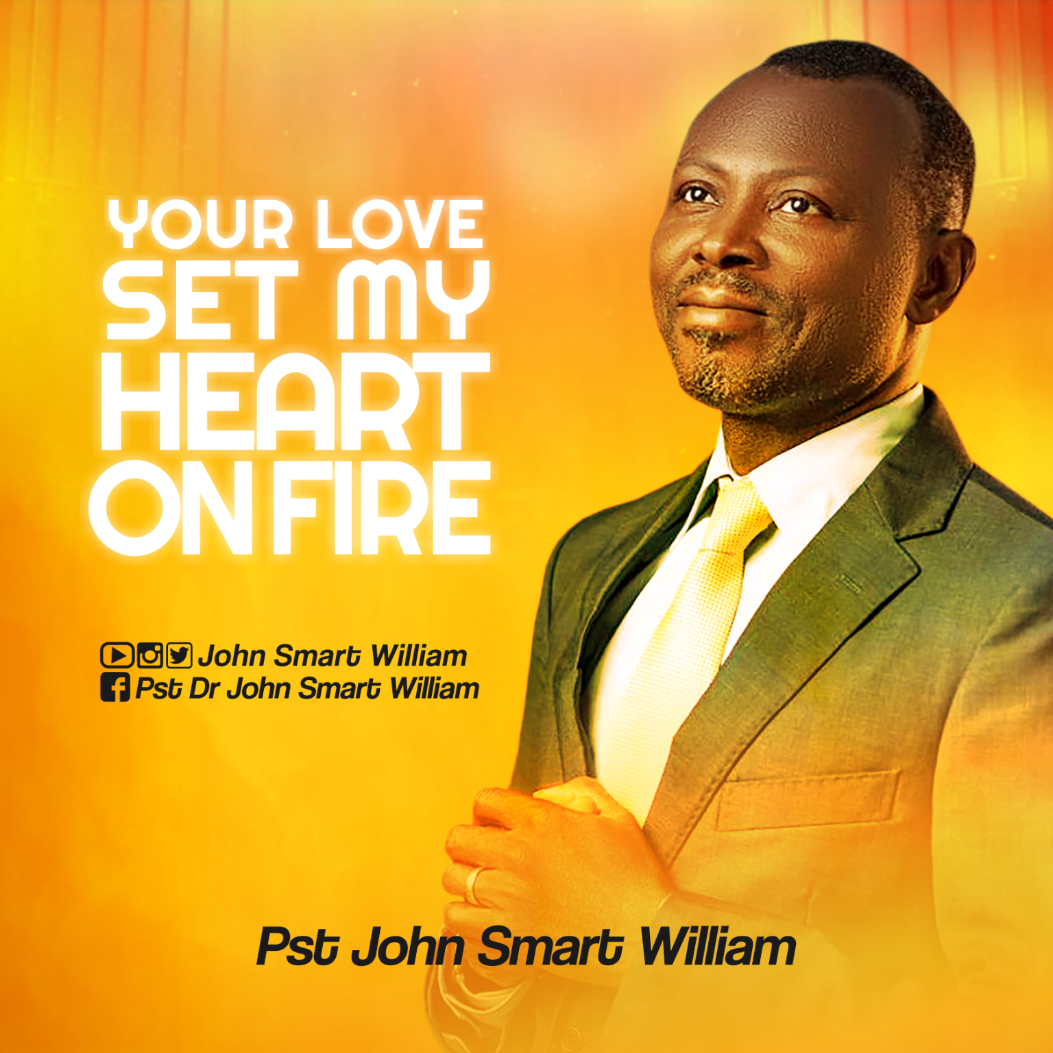 [Download] Your Love Set My Heart On Fire – Pst. John Smart William