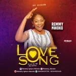 [Download] Love Song - Remmy Nwoko