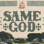 [Download] Same God - Chris Quilala, Worship Together & Jesus Culture