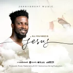 [Download] All You Need Is Jesus – JerryGreat