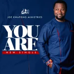 [Download] You Are - Bishop Joe Kwapong