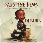 [Download] Pass The Keys - Dj Burn