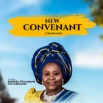[Download] New Covenant - Evang. Kehinde Oluwakemi Oni-adekunle