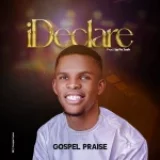 [Download] I Declare – Gospel Praise