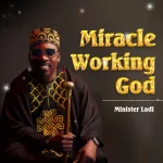 [Music] Lo Ma Last & Miracle Working God - Minister Ladi